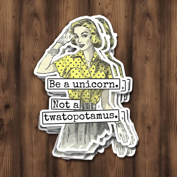 Raven's Rest Studio - Wholesale Sticker - Funny STICKER. Be A Unicorn Not A Twatopotamus.