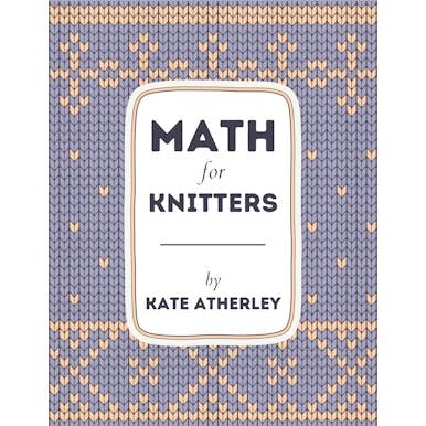 Microcosm Publishing & Distribution - Wholesale Crafts, Hobbies & DIY - Math for Knitters1