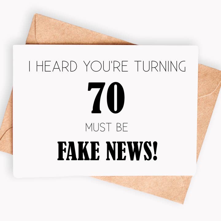 Funny BIrthday card - Turning 70. Must fake news! for wholesale by Spicy Cards