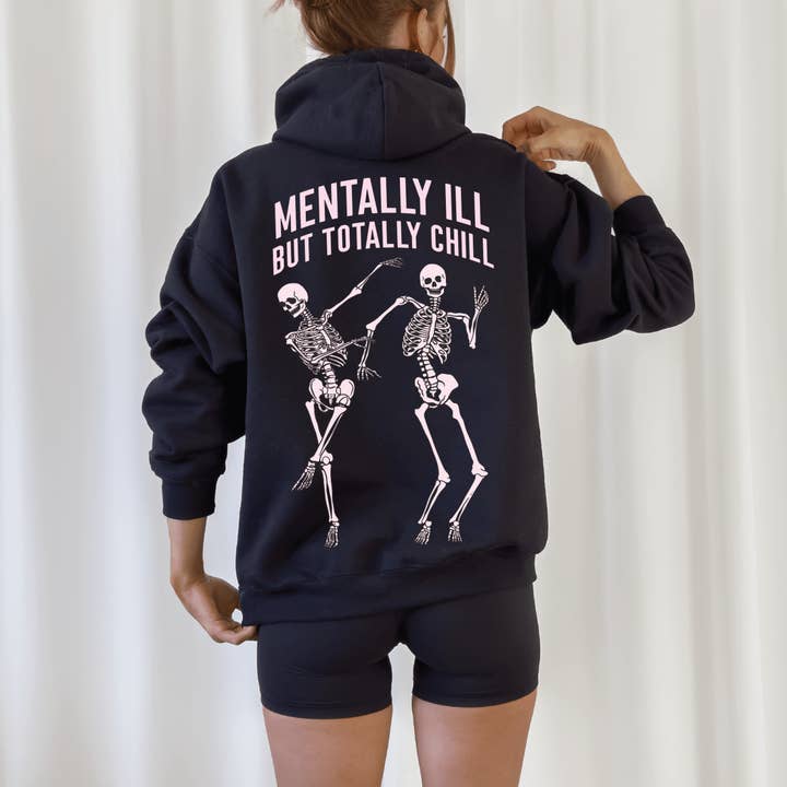 Mentally Ill Totally Chill Hoodie for wholesale by Sweetees Apparel
