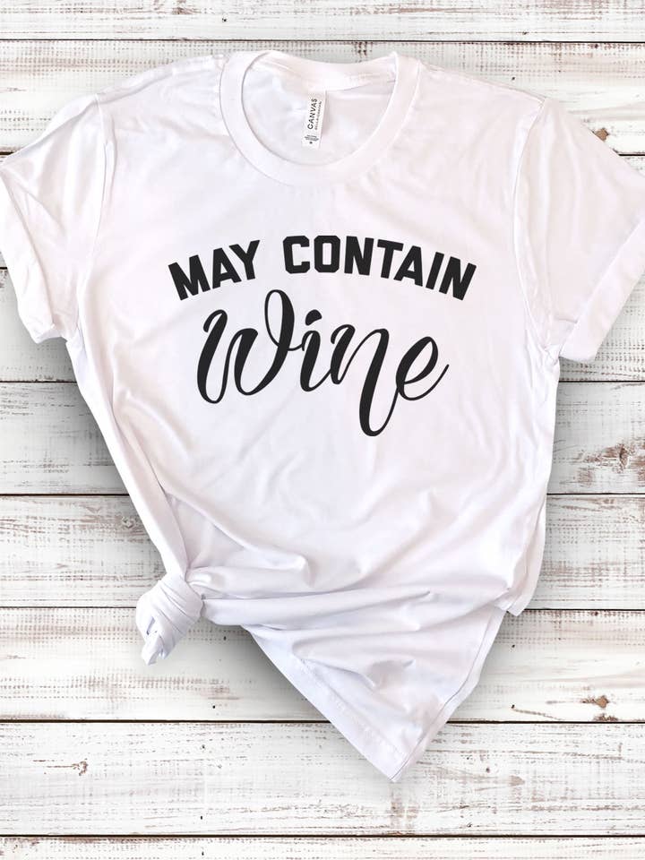 House Of Rodan - Wholesale Screen Printed T-Shirt - Women's - May Contain Wine - Funny Wine Alcohol Sassy Party T-Shirt3