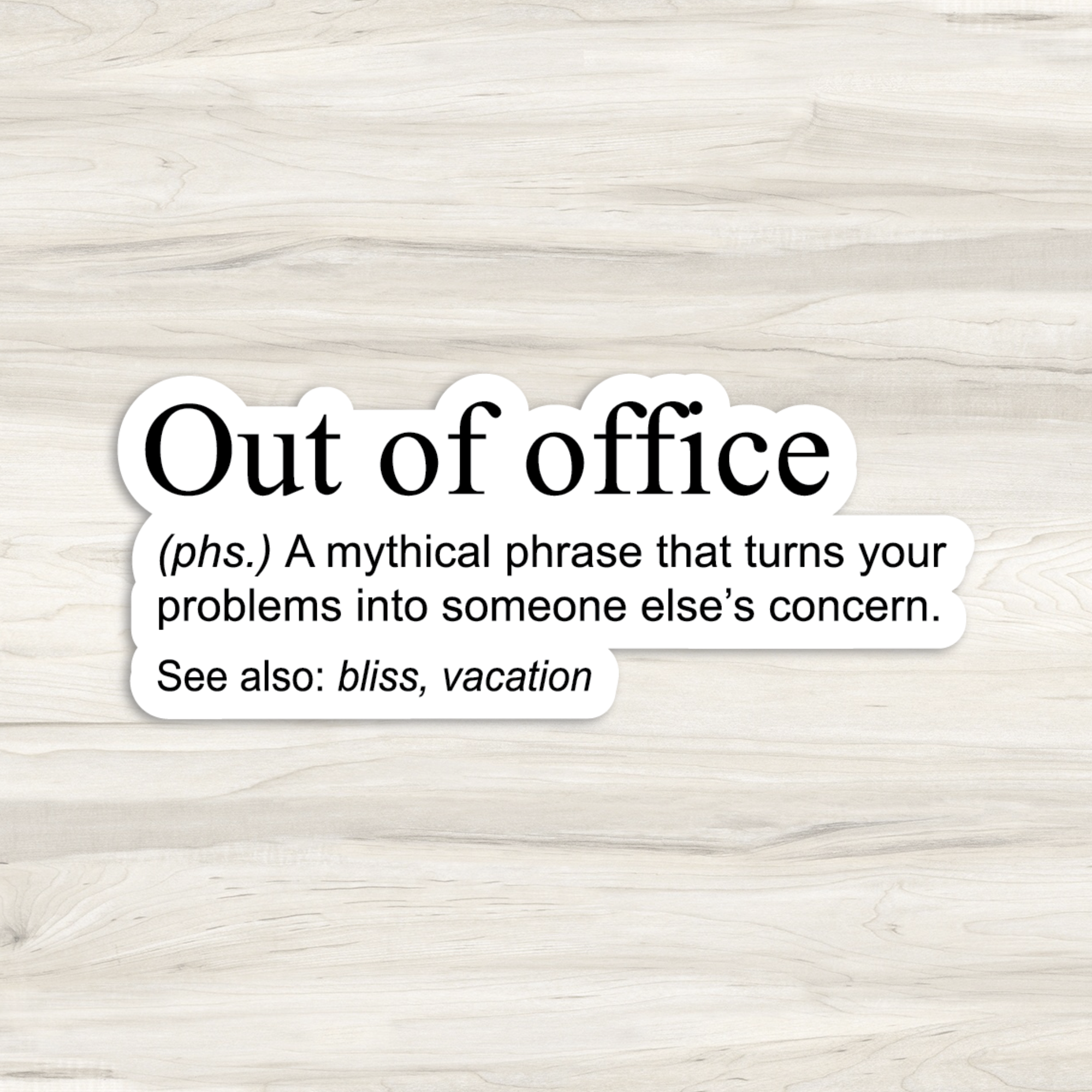 The Daydreamer Designz - Wholesale Sticker - Out Of Office Phrase Definition Funny Work Sticker1