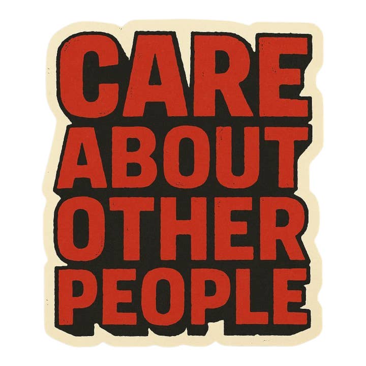 Care About Other People - Matte Vinyl Sticker for wholesale by Thanks You're Welcome