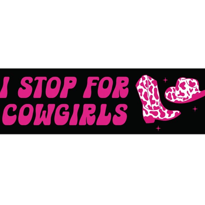 Autocollant de voiture en vinyle I Stop For Cowgirls pour la vente par Home and Honey Shop