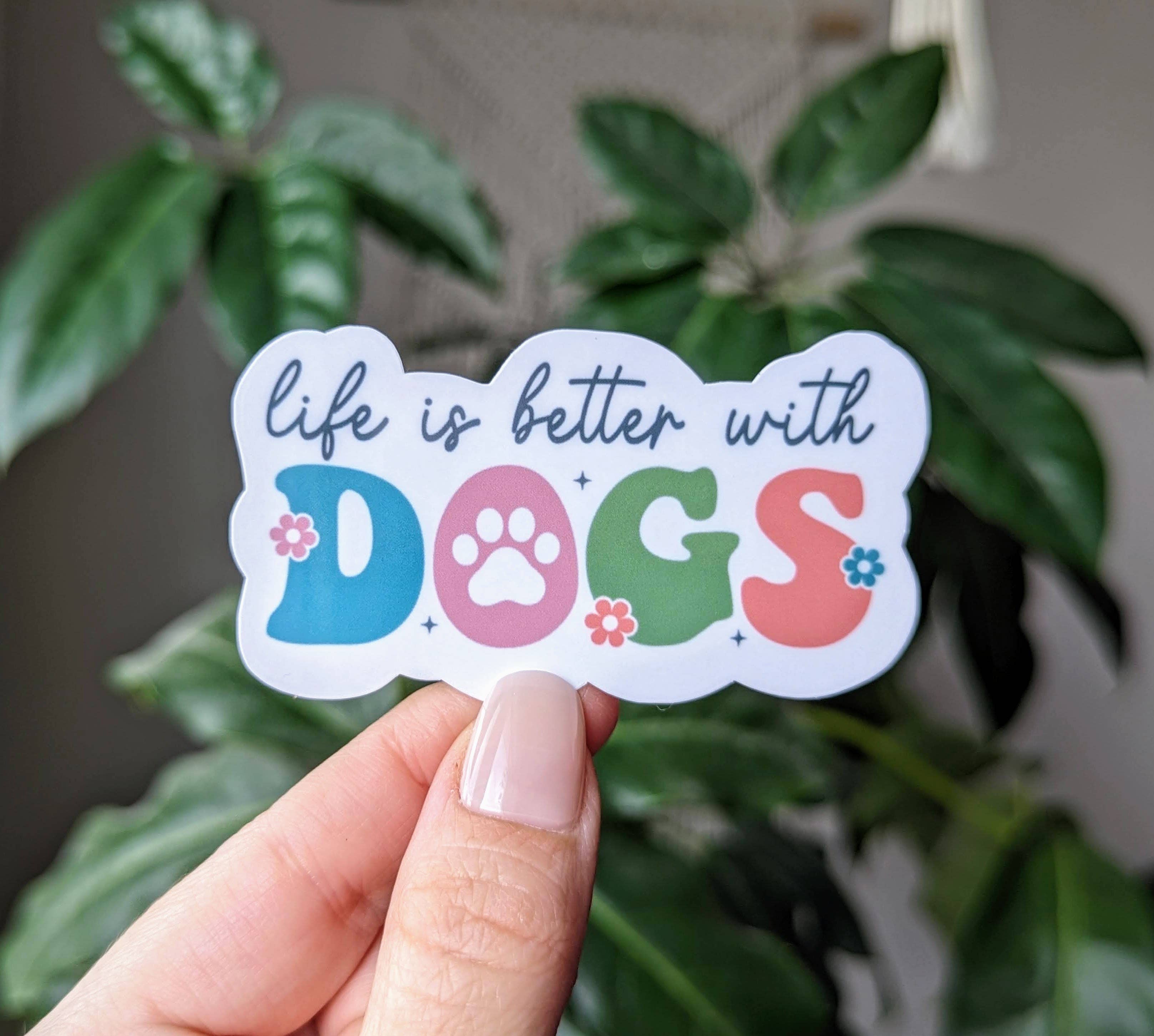 Moonlit Creations - Wholesale Sticker - Life is better with dogs vinyl sticker, pet sticker
