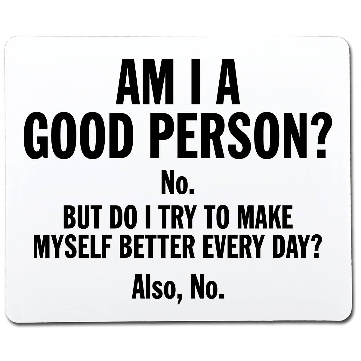 Feelin Good Tees - Wholesale Screen Printed T-Shirt - Unisex - Am I A Good Person?19