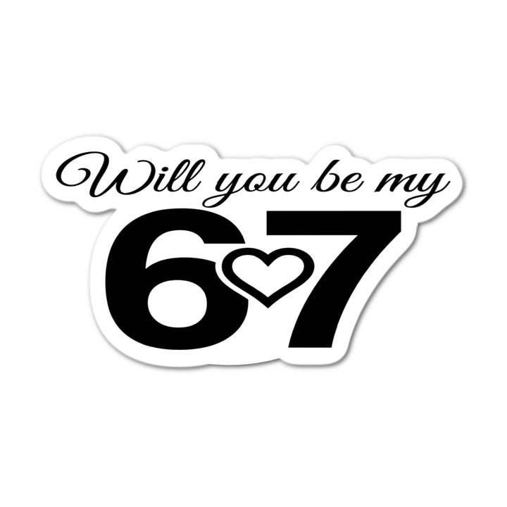 Will you be my 67 Sticker for wholesale by Stick-It Expressions