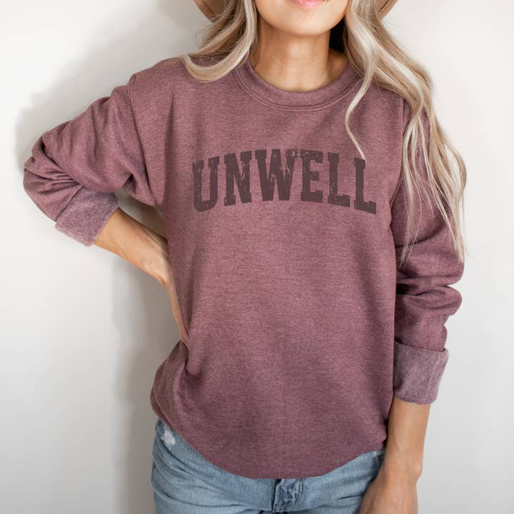 Unwell Crewneck Sweatshirt, Funny Sweatshirt, Crewneck for wholesale by Mugsby
