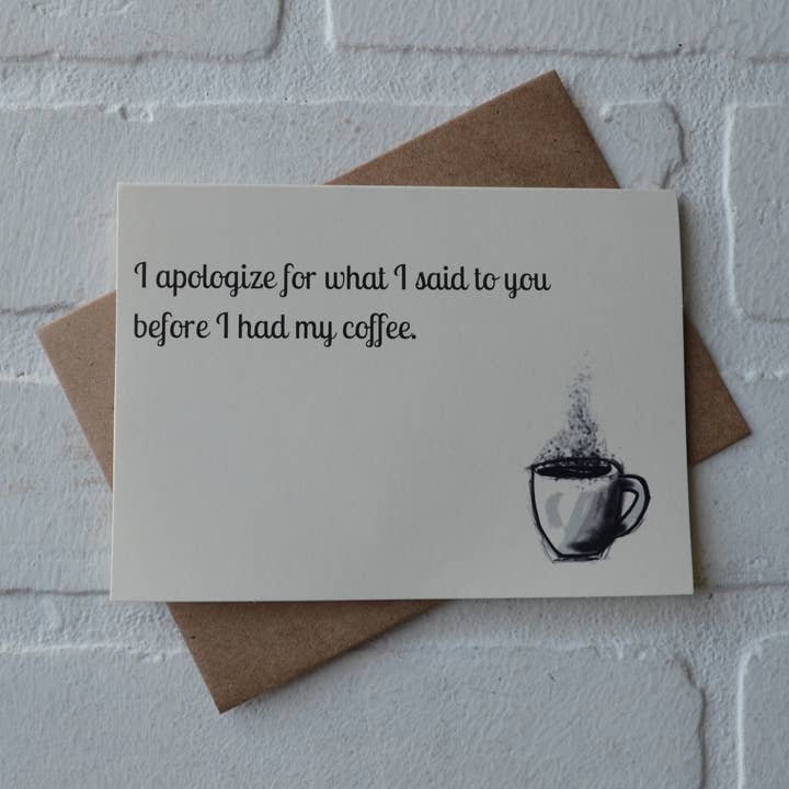 This & That Creations, INC. - Wholesale Everyday Greeting Card - I apologize for what I said to you before I had my coffee 3