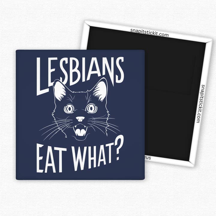 Lesbians Eat What - Cat Humor 2x2 Square Magnet for wholesale by Snap It Stick It