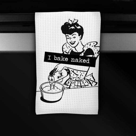 Funny Inappropriate Dish Towel " I Bake Naked " for wholesale by Cleverish Co