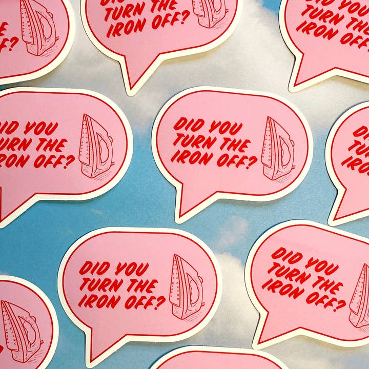 Feral Notions - Wholesale Phone & Laptop Stickers - Did you turn the iron off? sticker