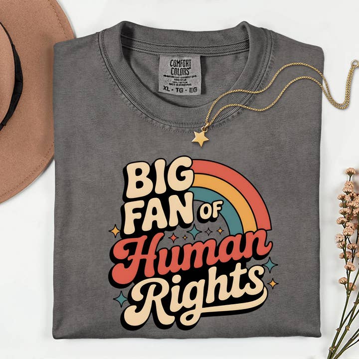 Comfort Colors Big Fan of Human Rights Shirt, Political Tee for wholesale by Teedico