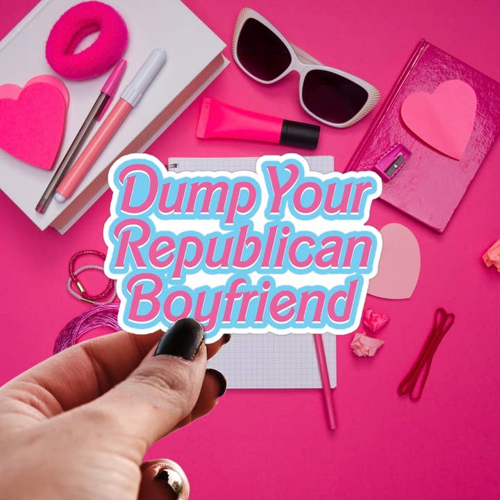 Pretty Toxic Stickers - Wholesale Sticker - Dump Your Republican Boyfriend Sticker