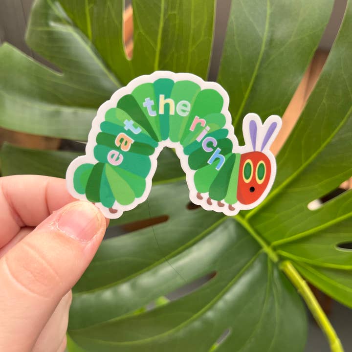 ShopSourSweetener - Wholesale Sticker - Eat The Rich Sticker, Very Hungry Caterpillar, Progressive1