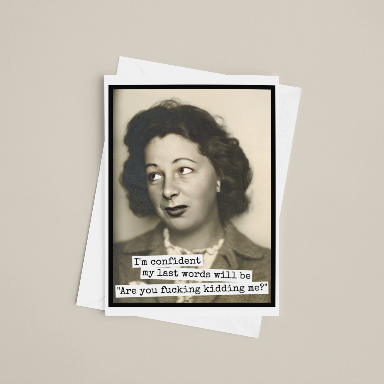 Raven's Rest Studio - Vendita all'ingrosso Biglietti di auguri generici - Biglietto di auguri divertente. Sono sicuro che le mie ultime parole saranno...3