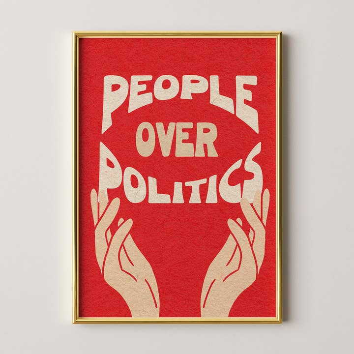 GiGi Thomas Designs - Wholesale Art Print - People Over Politics Print0