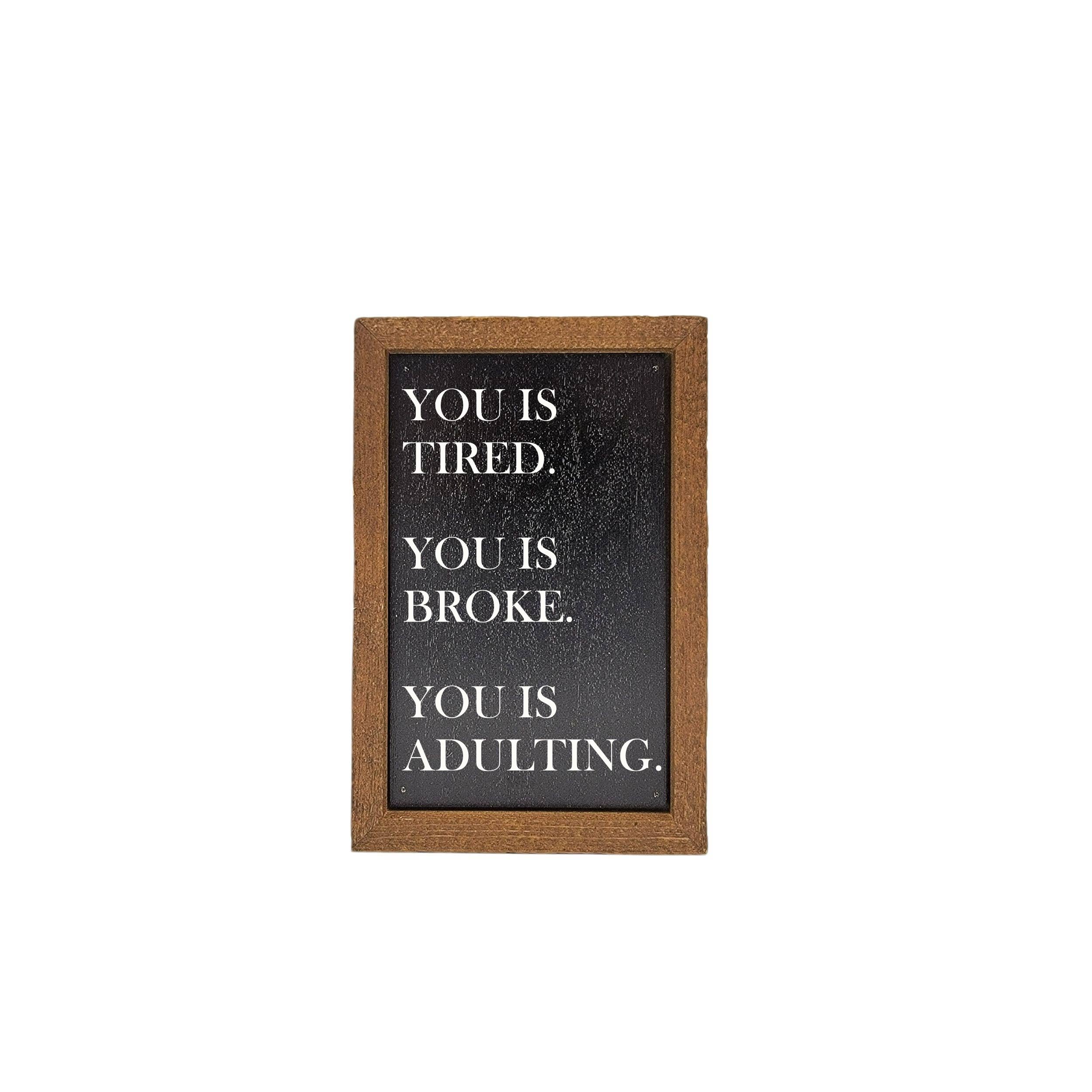 Driftless Studios - Wholesale Sign - You Is Adulting Funny Young Parent Gift - Home Decor