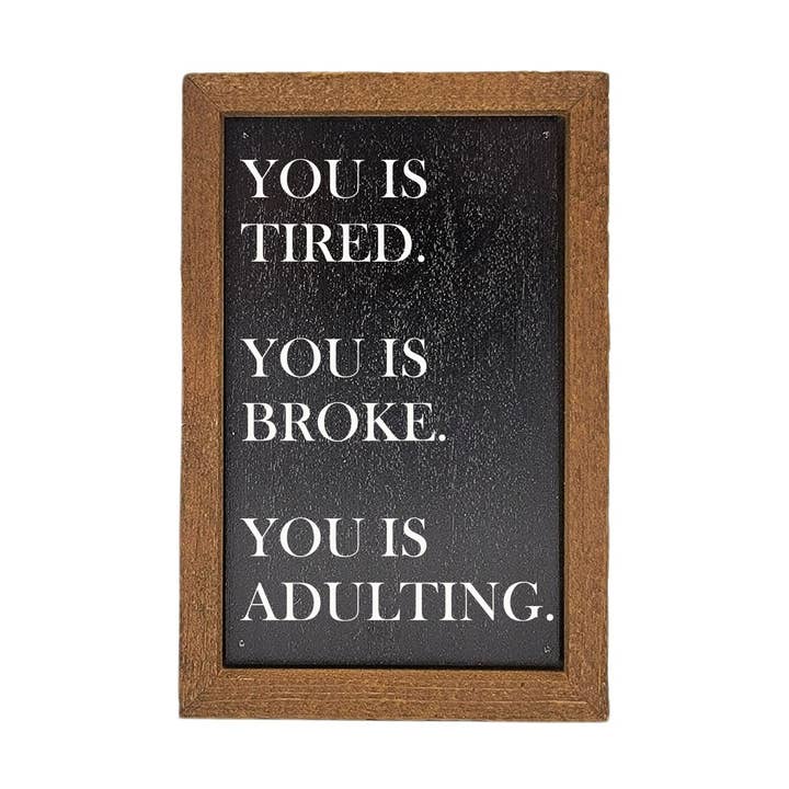 Driftless Studios - Wholesale Sign - You Is Adulting Funny Young Parent Gift - Home Decor0