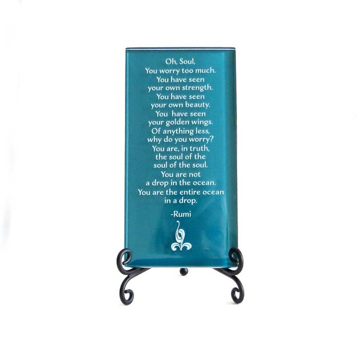 Lifeforce Glass, Inc. - Wholesale Plaque - Glass Plaque, Rumi Quote, Oh, Soul, You worry too much