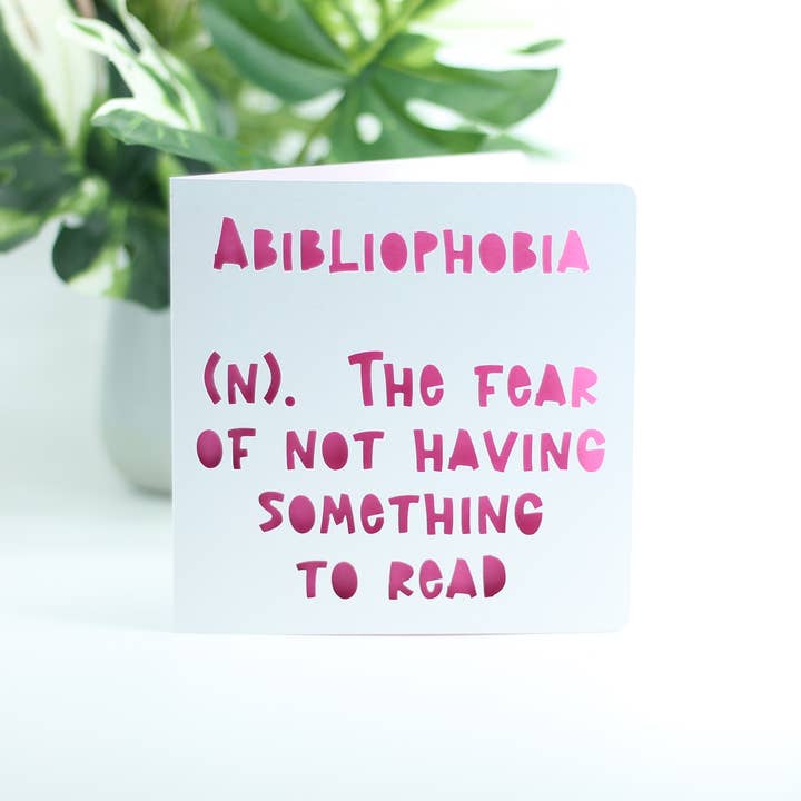 Paradise Papercraft - Wholesale Everyday Greeting Card - Abibliophobia, the fear of not having something to read2