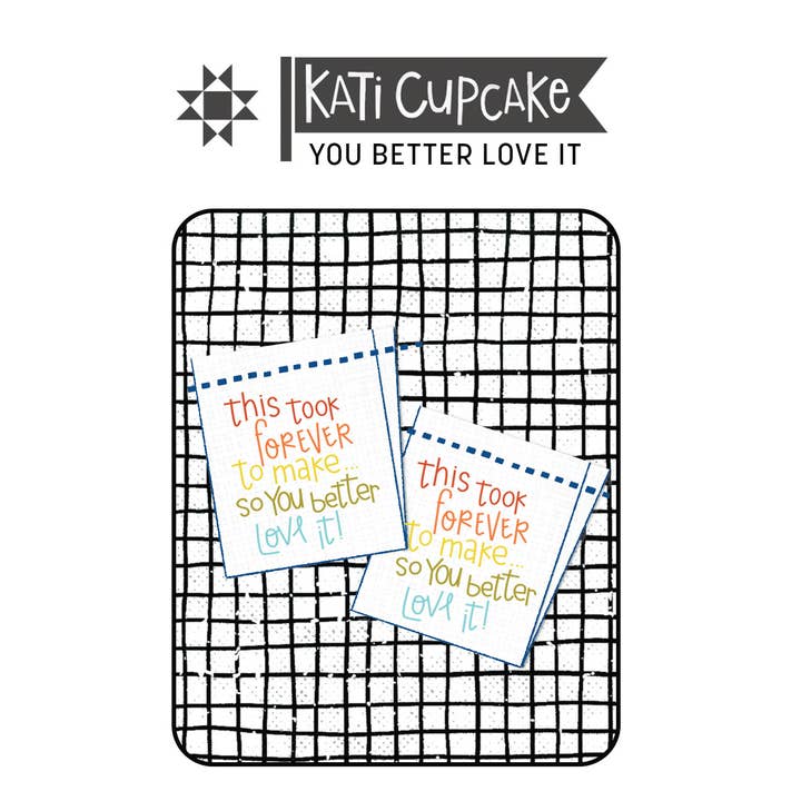 You Better Love It - Designer Woven Labels for wholesale by Kati Cupcake