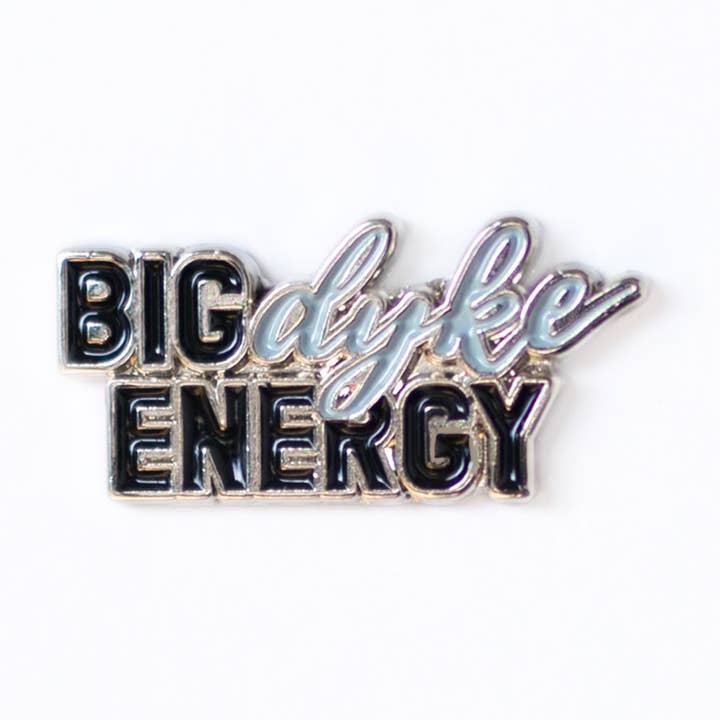 Big Dyke Energy Pin for wholesale by Rising Violet Press