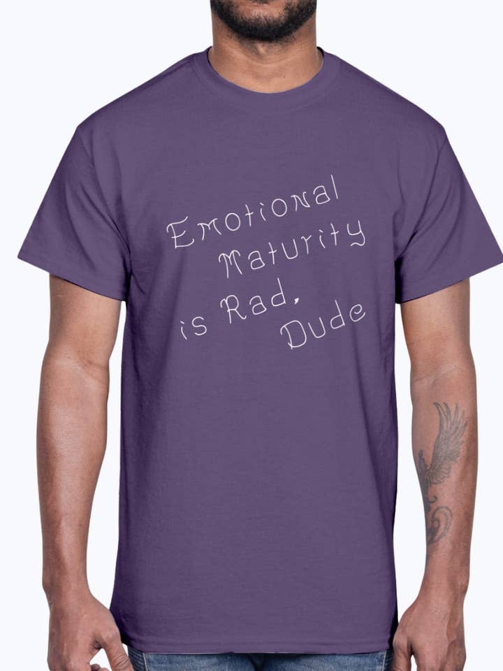 "Emotional Maturity is Rad, Dude" T Shirt for wholesale by Hideaways Essentials