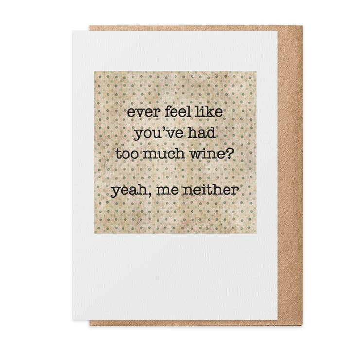 Too Much Wine - Greeting Card for wholesale by Paisley & Parsley