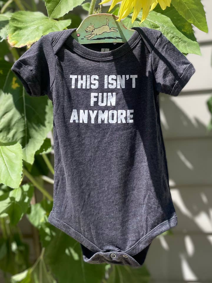"This Isn't Fun Anymore" - Funny Baby Infant Onesie, Parents for wholesale by This Isn't Fun Anymore!