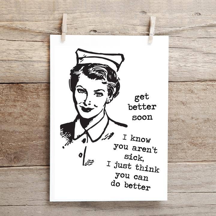 Get Better Soon.. I Know You Aren't Sick, I Just Think You C and other Purchase Wholesale get better. Free Returns & Net 60 Terms on Faire trending on Faire.