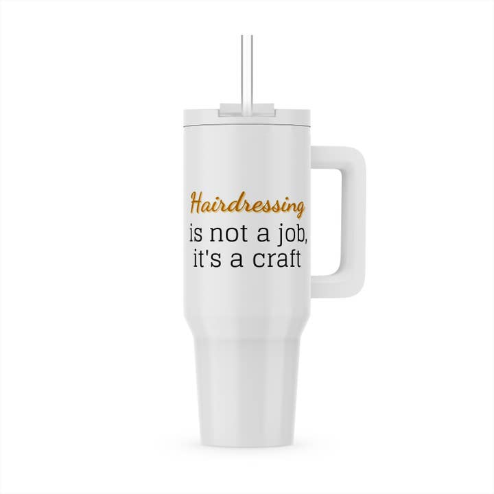 3dRose - Wholesale Insulated Mug/Tumbler - 3dRose, Text of Hairdressing is not a job,its a craft, Tumbler5