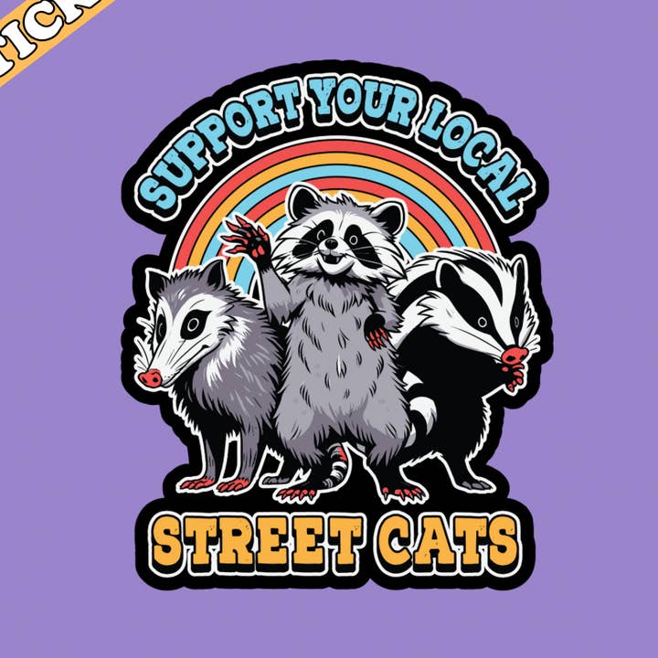 Support Local Street Cats Sticker, Funny Opossum Raccoon for wholesale by Pretty Toxic Stickers