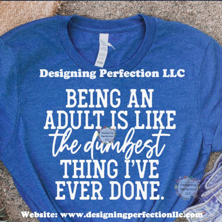 Ser adulto é a coisa mais idiota que já fiz (4) por atacado de Designing Perfection LLC