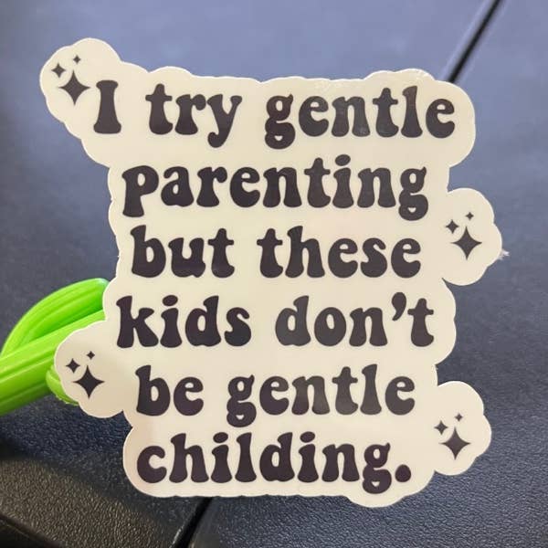 Lem&Lollipops Supply Co. LLC - Wholesale Sticker - I try gentle parenting - Funny Mom - Sticker