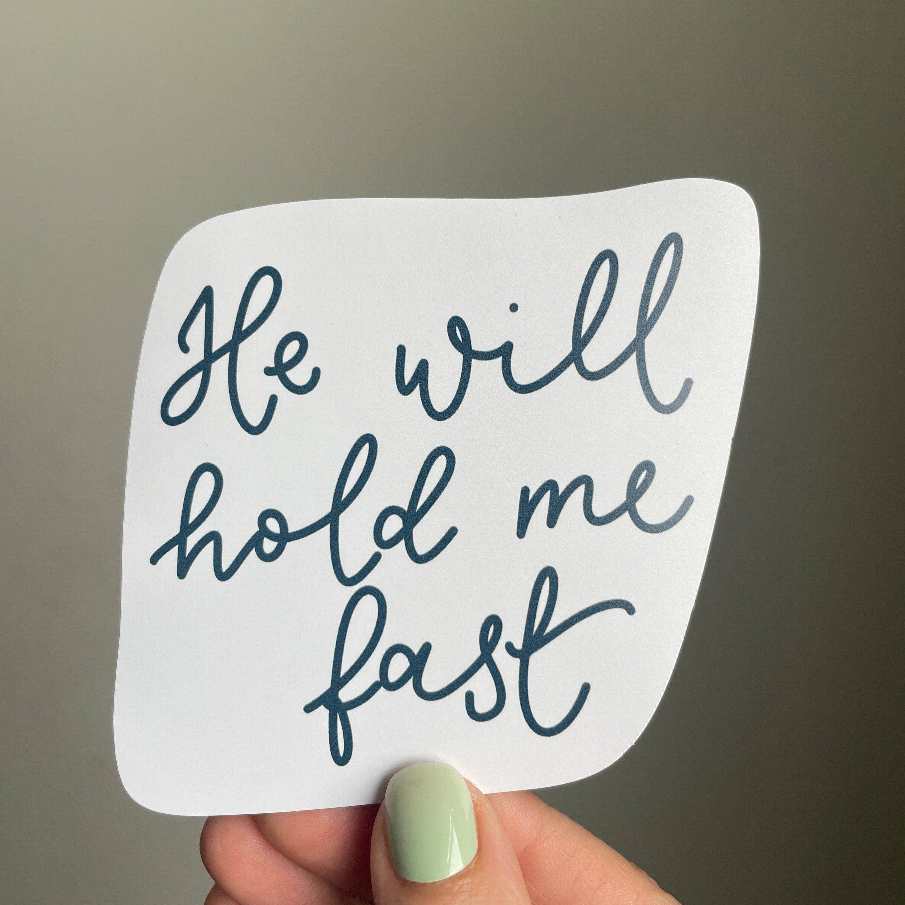 And Hope Designs - Cards, Stickers & Stationery – wholesale Sticker – He Will Hold Me Fast Christian Vinyl Sticker, hymn lyric