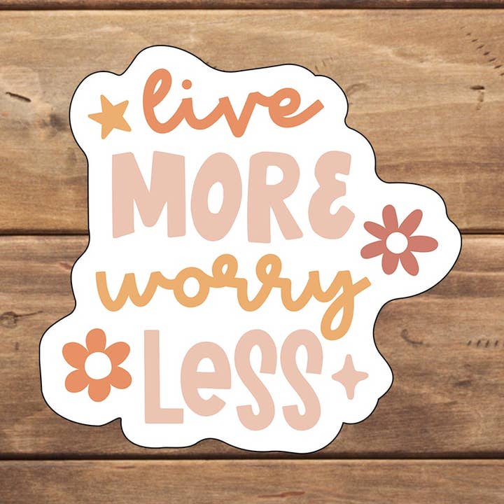 Lebe mehr und sorge dich weniger Aufkleber für den Großhandel von C3DAR Design