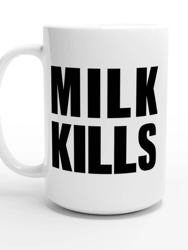 "Milk Kills" White 15oz Ceramic Mug for wholesale by Amp'd Apparel Company