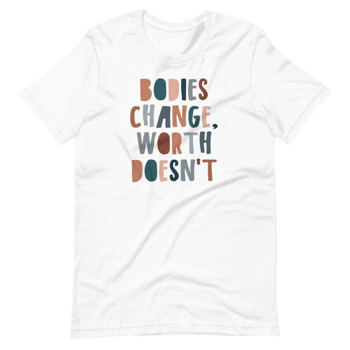 Bodies Change, Worth Doesn't Tee for wholesale by Mila Creative Co