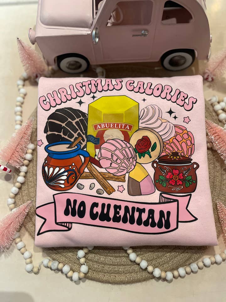 Christmas Calories No Cuentan Sweatshirt for wholesale by Pretty Ladies Creations