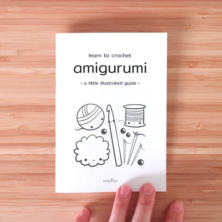 Mohu - Wholesale Crafts, Hobbies & DIY - learn to crochet amigurumi - an illustrated tutorial guide