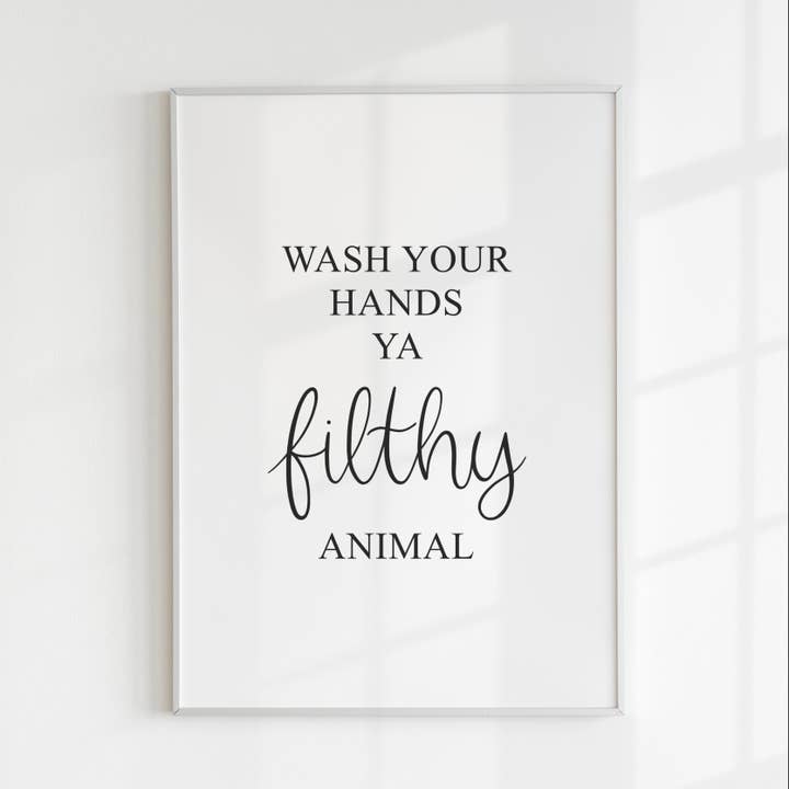 Wash Your Hands Ya Filthy Animal Print for wholesale by Kalm Lettering