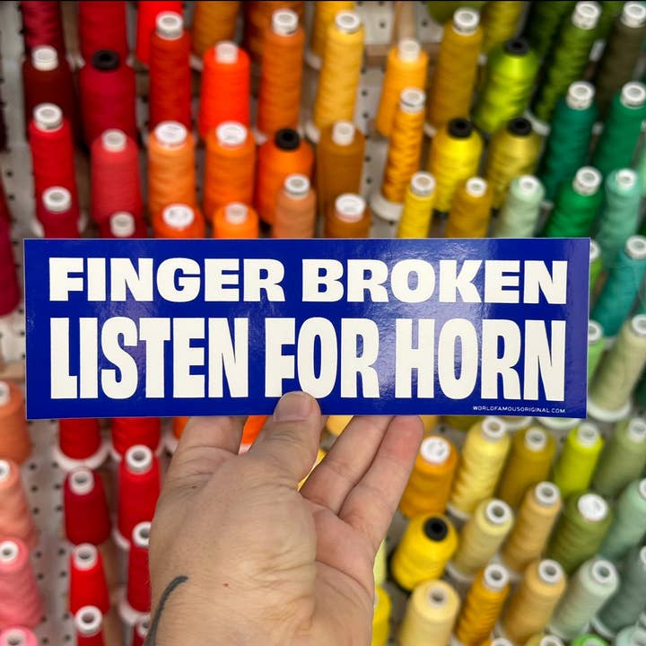 World Famous Original - Wholesale Sticker - Finger Broken Listen For Horn - Bumper Sticker1