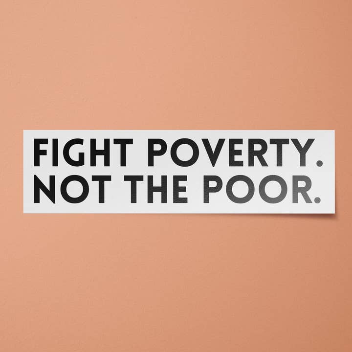 Adesivo Combate a Pobreza, Não os Pobres por atacado de BitchinDesignCo
