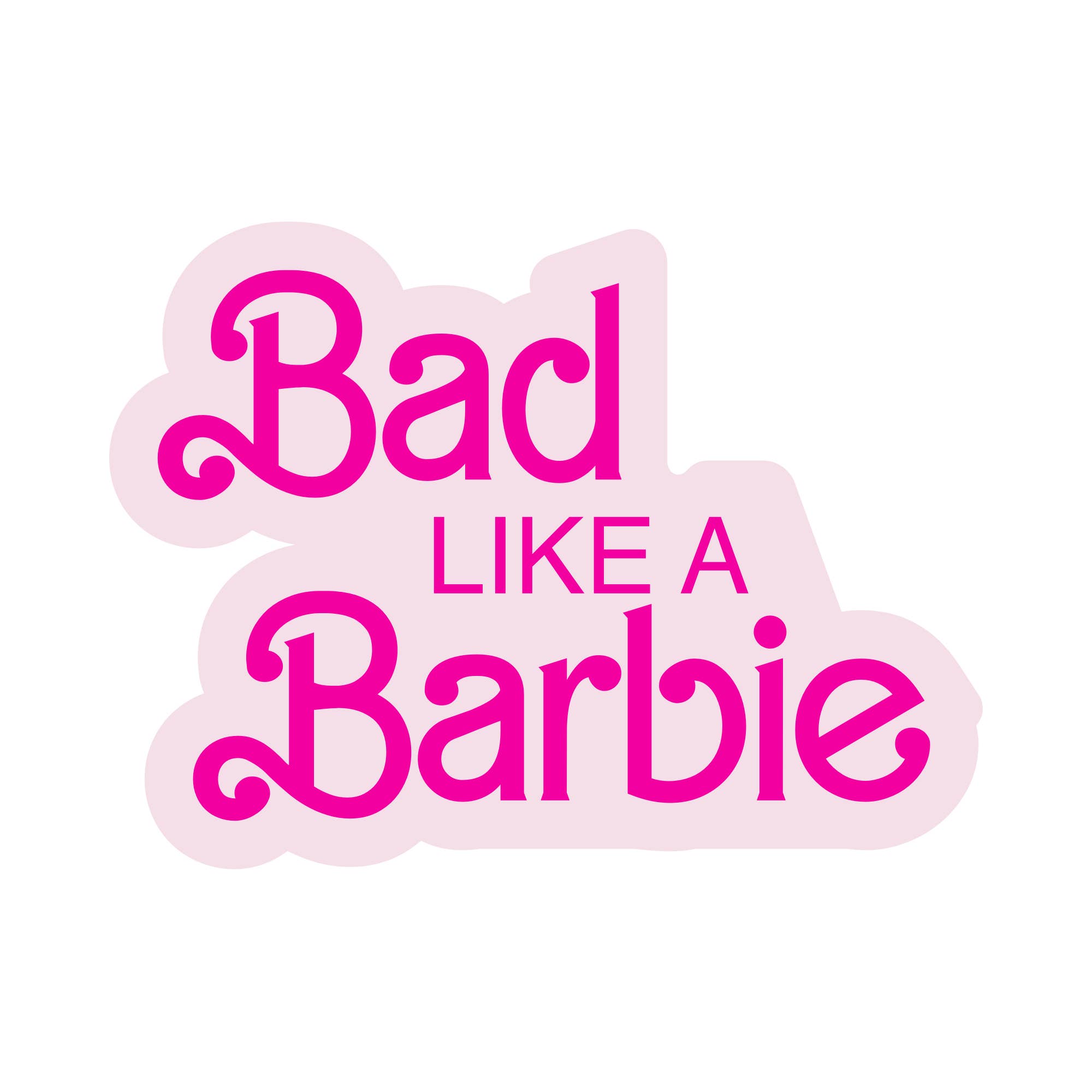 Mouthy Broad - Wholesale Sticker - Slecht als een Barbie Vinyl Sticker