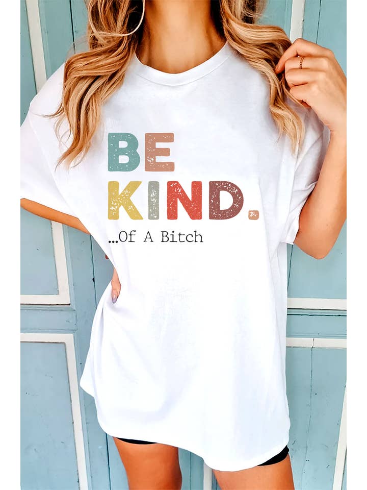 Top Avenue - Wholesale Screen Printed T-Shirt - Women's - Be Kind of A Bitch, Unisex Round Neck T-Shirt8