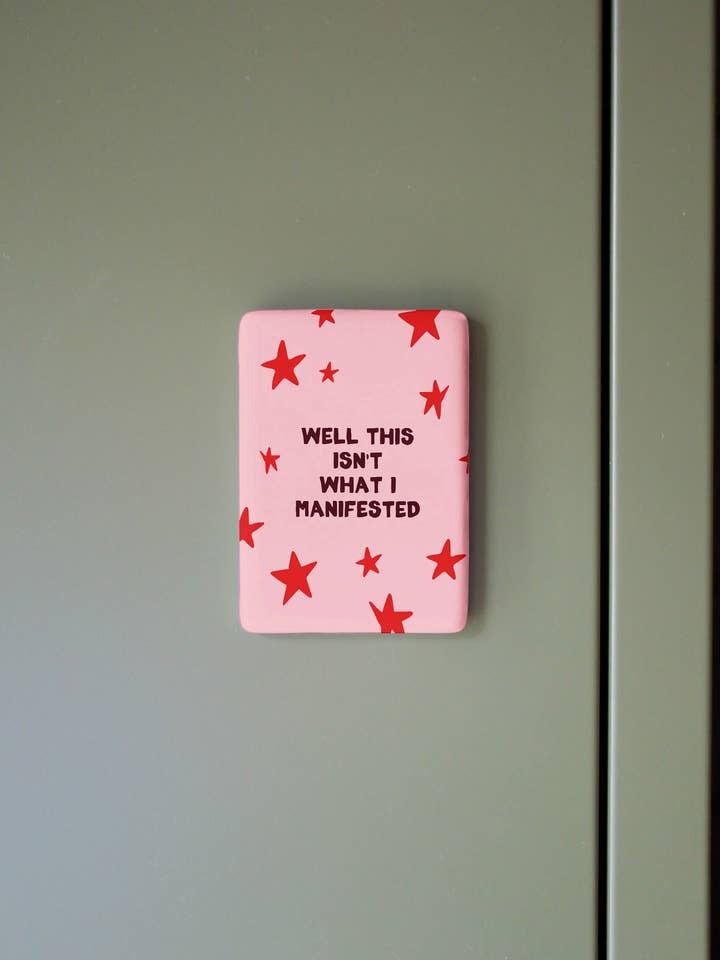 Nå, det var ikke det, jeg manifesterede | Keramikmagnet for engroshandel hos Wisdom and Wonder Designs