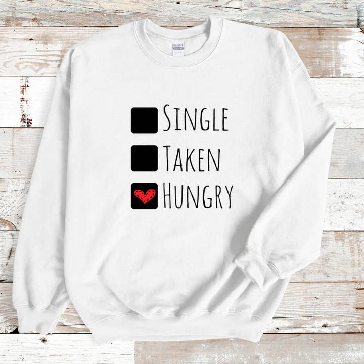 Single Taken Hungry Sweater for wholesale by BackRoadsTshirtCo