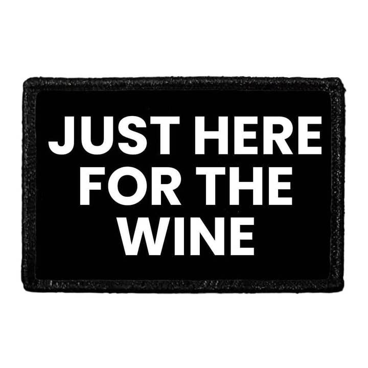 Just Here For The Wine - Removable Patch for wholesale by Pull Patch