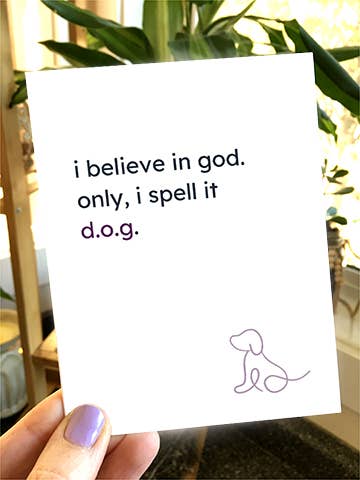 Note Card - I believe in god only I spell it D.O.G. for wholesale by Carrie Anne Arts co.
